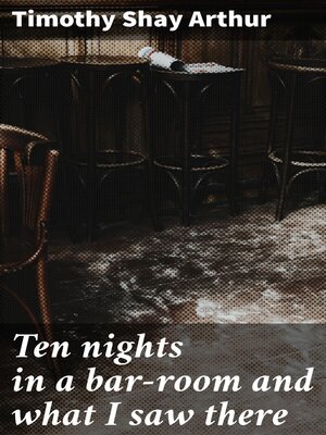 cover image of Ten nights in a bar-room and what I saw there